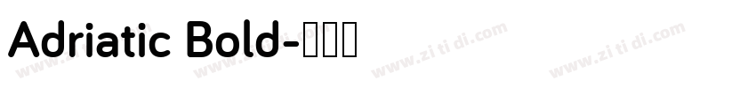 Adriatic Bold字体转换